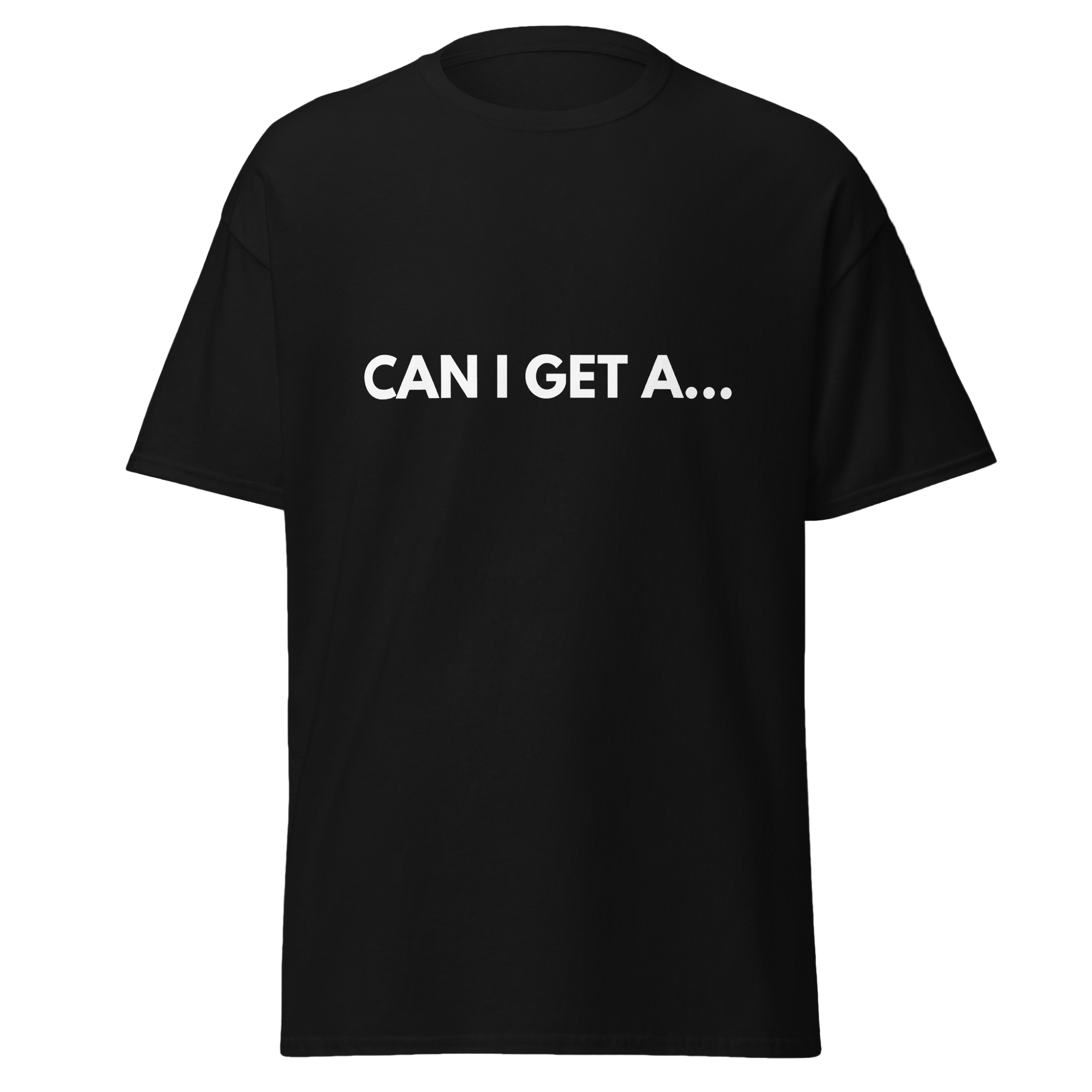 T-shirt CAN I GET
